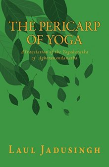 The Pericarp of Yoga: A Translation of the Yogakarnika of Aghoranandanatha