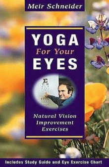Yoga For Your Eyes: Natural Vision Improvement Exercises