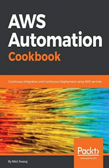AWS Automation Cookbook: Continuous Integration and Continuous Deployment using AWS services