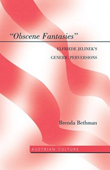 Obscene Fantasies: Elfriede Jelinek’s Generic Perversions