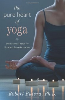 The Pure Heart of Yoga: Ten Essential Steps for Personal Transformation