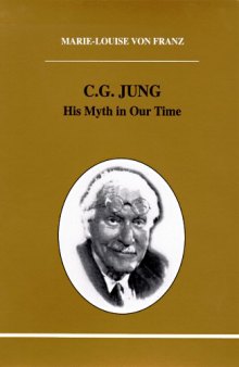 C.G. Jung: His Myth in Our Time