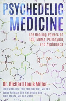 Psychedelic Medicine: The Healing Powers of LSD, MDMA, Psilocybin, and Ayahuasca