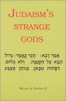 Judaism’s Strange Gods
