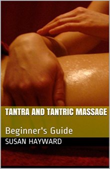 Tantra and Tantric Massage: Beginner’s Guide