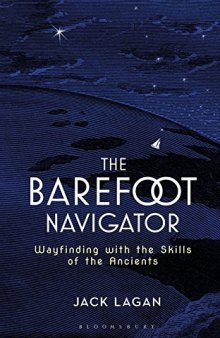 The Barefoot Navigator: Wayfinding with the Skills of the Ancients