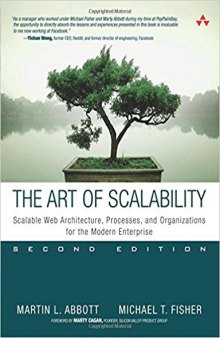 The Art of Scalability - Scalable Web Architecture, Processes, and Organizations for the Modern Enterprise