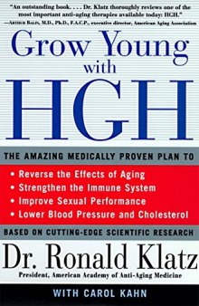 Grow Young with HGH. The Amazing Medically Proven Plan to Reverse Aging