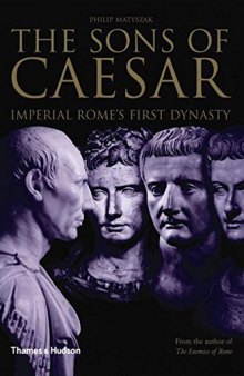 The Sons of Caesar: Imperial Rome’s First Dynasty