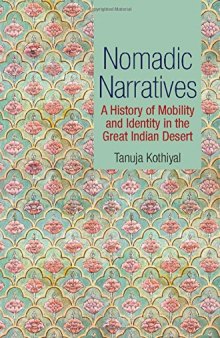 Nomadic Narratives: A History of Mobility and Identity in the Great Indian Desert