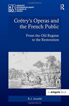 Grétry’s Operas and the French Public: From the Old Regime to the Restoration