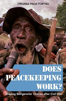 Does Peacekeeping Work?: Shaping Belligerents’ Choices After Civil War