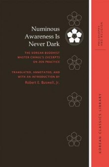 Numinous Awareness Is Never Dark: The Korean Buddhist Master Chinul’s Excerpts on Zen Practice