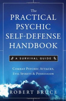 The Practical Psychic Self Defense Handbook: A Survival Guide