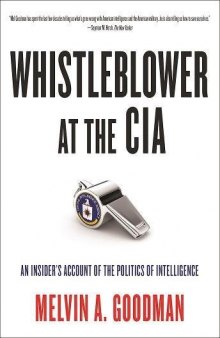 Whistleblower at the CIA: An Insider’s Account of the Politics of Intelligence