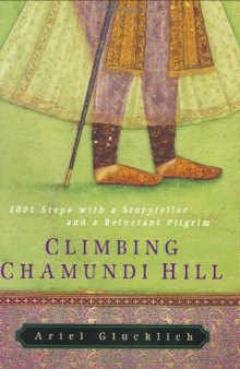 Climbing Chamundi Hill: 1001 Steps with a Storyteller and a Reluctant Pilgrim