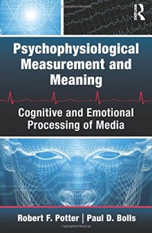 Psychophysiological Measurement and Meaning: Cognitive and Emotional Processing of Media