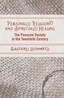 Personal Religion and Spiritual Healing: The Panacea Society in the Twentieth Century