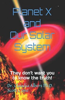 Planet X and Our Solar System: They don’t want you to know the truth