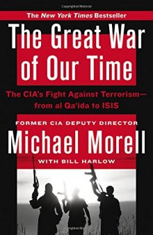 The Great War of Our Time: The CIA’s Fight Against Terrorism--From al Qa’ida to ISIS