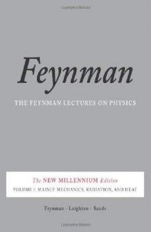 Feynman Lectures on Physics Vol 1: Mainly Mechanics, Radiation & Heat