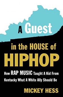 A Guest in the House of Hip Hop: How Rap Music Taught a Kid from Kentucky What a White Ally Should Be