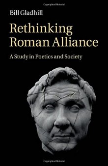 Rethinking Roman Alliance: A Study in Poetics and Society