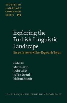 Exploring the Turkish Linguistic Landscape: Essays in Honor of Eser Erguvanli-Taylan