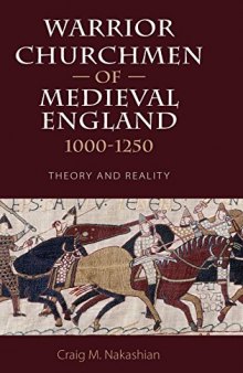 Warrior Churchmen of Medieval England, 1000-1250: Theory and Reality