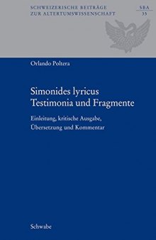 Simonides lyricus. Testimonia und Fragmente. Einleitung, kritische Ausgabe, Übersetzung und Kommentar
