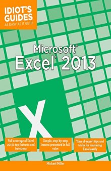 Microsoft Excel 2013: Full Coverage of Excel 2013 s Top Features and Functions