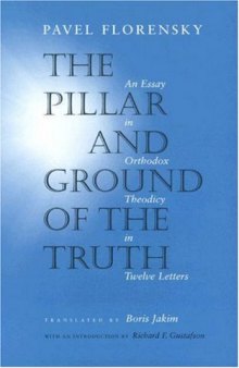 The Pillar and Ground of the Truth: An Essay in Orthodox Theodicy in Twelve Letters