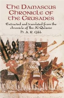 The Damascus Chronicle of the Crusades: Extracted and Translated from the Chronicle of Ibn Al-Qualānisī