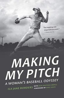 Making My Pitch: A Woman’s Baseball Odyssey