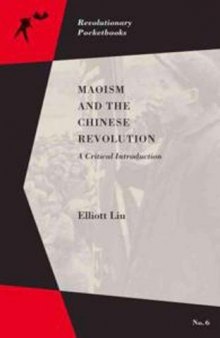 Maoism and the Chinese Revolution: A Critical Introduction