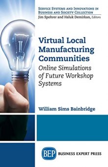 Virtual Local Manufacturing Communities: Online Simulations of Future Workshop Systems