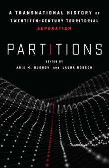 Partitions: A Transnational History of Twentieth-Century Territorial Separatism