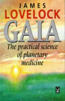 Gaia, the Practical Science of Planetary Medicine