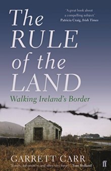 The Rule of the Land: Walking Ireland’s Border