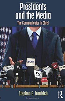 Presidents and the Media: The Communicator in Chief