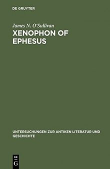 Xenophon of Ephesus: His Compositional Technique and the Birth of the Novel