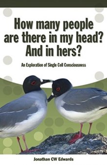 How Many People Are There in My Head? and in Hers?: An Exploration of Single Cell Consciousness