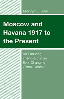 Moscow and Havana 1917 to the Present: An Enduring Friendship in an Ever-Changing Global Context