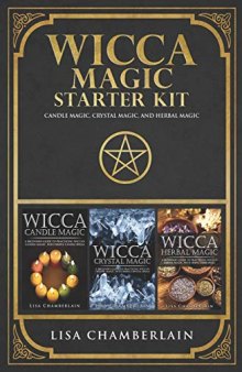 Wicca Magic Starter Kit: Candle Magic, Crystal Magic, and Herbal Magic