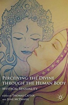 Perceiving the Divine Through the Human Body: Mystical Sensuality