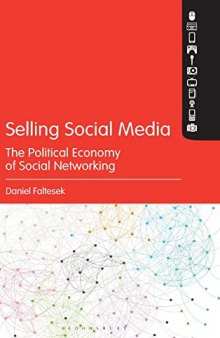 Selling Social Media: The Political Economy of Social Networking