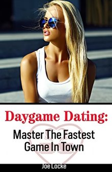 Daygame Dating: Master The Fastest Game In Town