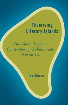 Theorising Literary Islands: The Island Trope in Contemporary Robinsonade Narratives