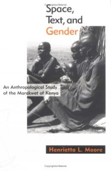 Space, Text, and Gender: An Anthropological Study of the Marakwet of Kenya