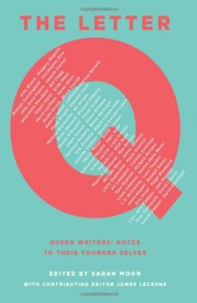 The Letter Q: Queer Writers’ Notes to their Younger Selves